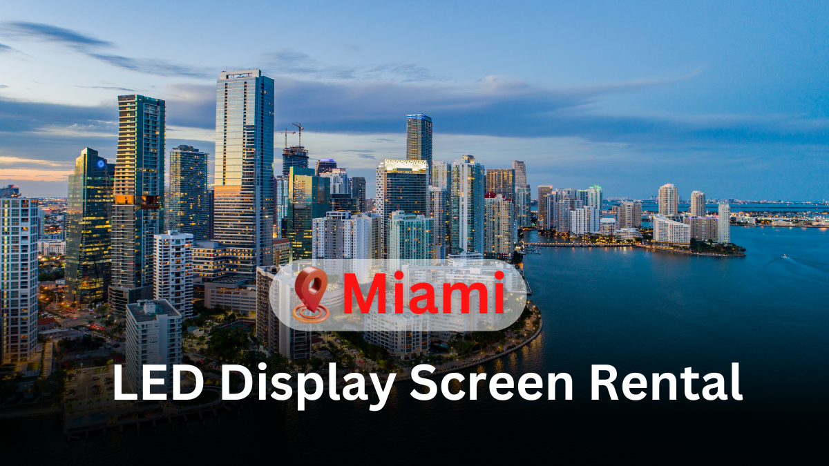 LED Display Screen Rental In Miami